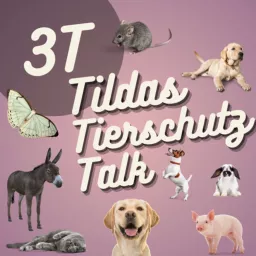 3T - Tildas Tierschutz Talk Podcast artwork