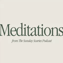 Meditations by The Sunday Scaries Podcast artwork