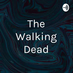 The Walking Dead Podcast artwork