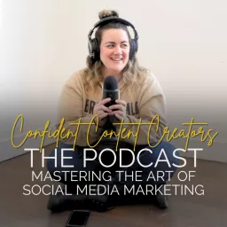 Confident Content Creators: Mastering the Art of Social Media Marketing Podcast artwork