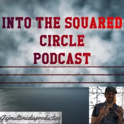 Into the Squared Circle Podcast artwork