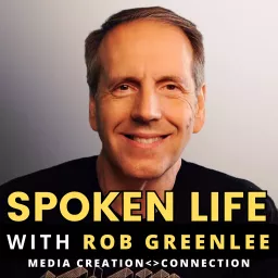 Spoken Life Show with Rob Greenlee Podcast artwork