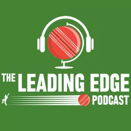The Leading Edge Cricket Podcast artwork