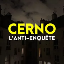 CERNO L'anti-enquête Podcast artwork
