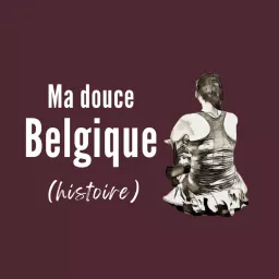 Ma douce Belgique Podcast artwork