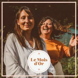 Parle-moi de ton Mois d'Or - Le podcast du Mois d'Or qui te prépare au postpartum -