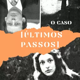 O Caso [Últimos Passos] Podcast artwork