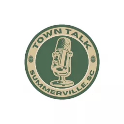 Town Talk: The Official Podcast of Summerville, SC artwork