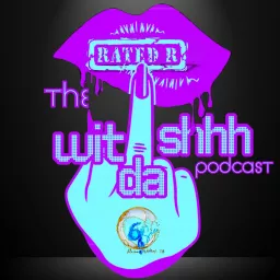 The Wit Da Shhh Podcast