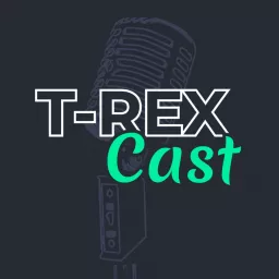 T-REX Cast Podcast artwork