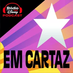 Em Cartaz Rádio Disney Podcast artwork