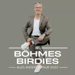 BÖHMES BIRDIES - Alles andere ist nur Golf