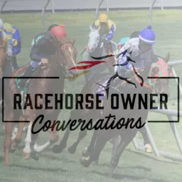 Racehorse Owner Conversations with Edd Roggenkamp