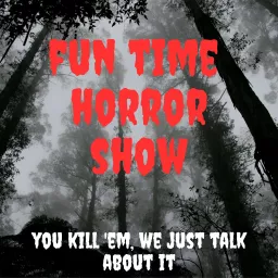 Fun Time Horror Show Podcast artwork