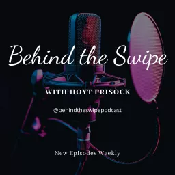 Behind the Swipe Podcast artwork