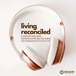 Living Reconciled Podcast artwork