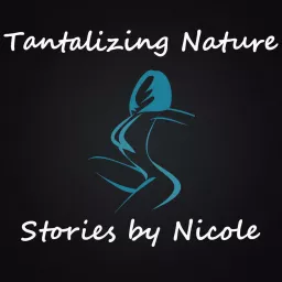 Tantalizing Nature: Stories by Nicole Podcast artwork