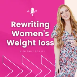 Rewriting Womens Weight loss Podcast artwork