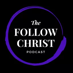 Follow CHRIST Podcast artwork