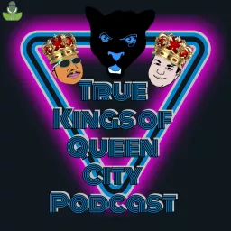 True Kings of Queen City Podcast artwork