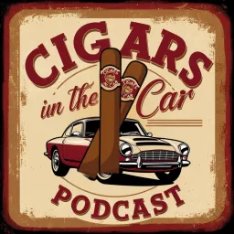 Cigars in the Car Podcast artwork