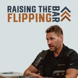 Raising the Flipping Bar with Derek Marlin