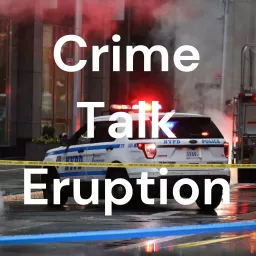 Crime Talk Eruption