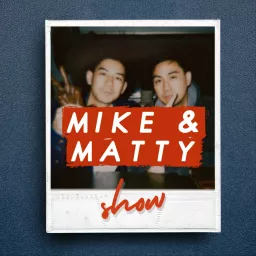 The Mike and Matty Show