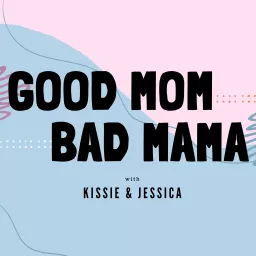 Good Mom Bad Mama