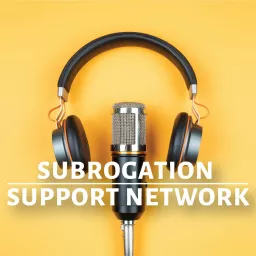 The Subrogation Support Network Podcast artwork