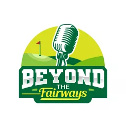 Beyond the Fairways Podcast artwork