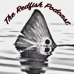 The Redfish Podcast