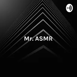 Mr. ASMR Podcast artwork