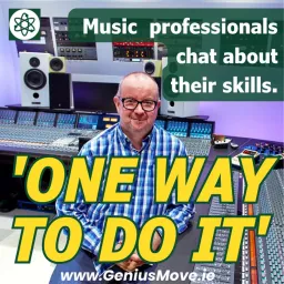 ' One Way to Do It'- Music Professionals chat about their skills.