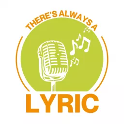 There's Always a Lyric Podcast artwork