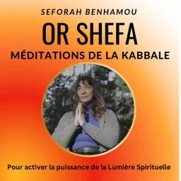Or Shefa Les méditations de la kabbale Podcast artwork