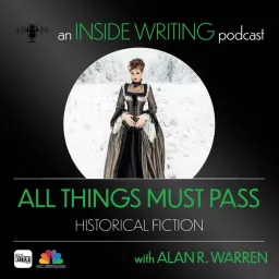 All Things Must Pass : Historical Fiction Podcast