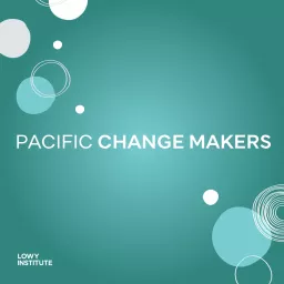 Pacific Change Makers Podcast artwork