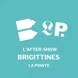 L'after-show aux Brigittines Podcast artwork