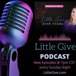 “Little Give” - Positive, Kindness, Giving, Nonprofit, Mindset, Positivity, Empowerment Podcast artwork