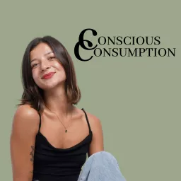 Conscious Consumption Podcast artwork