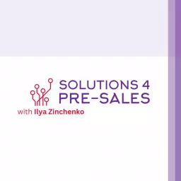 Solutions 4 Pre-Sales Podcast artwork