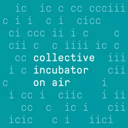 collective incubator on air Podcast artwork