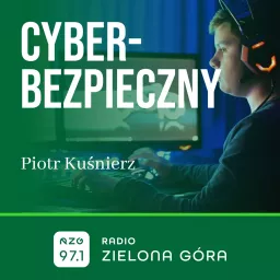 Cyberbezpieczny - Radio Zielona Góra Podcast artwork