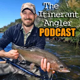 The Itinerant Angler Podcast artwork