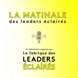 La Matinale des Leaders Éclairés Podcast artwork