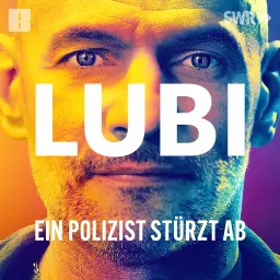 Lubi - Ein Polizist stürzt ab Podcast artwork