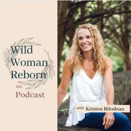 Wild Woman Reborn Podcast artwork