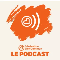 Génération Bien Commun - Le Podcast de La Nuit du Bien Commun artwork