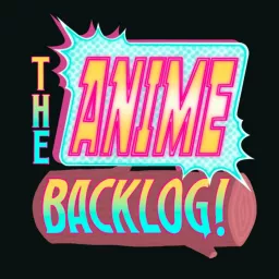 The Anime Backlog Podcast artwork